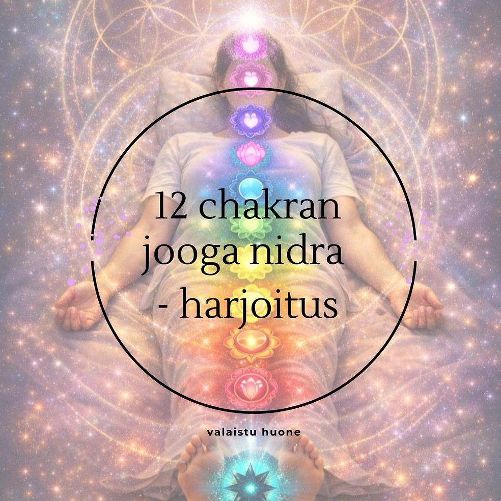 12 chakran jooga nidra - harjoitus by Valaistu Huone