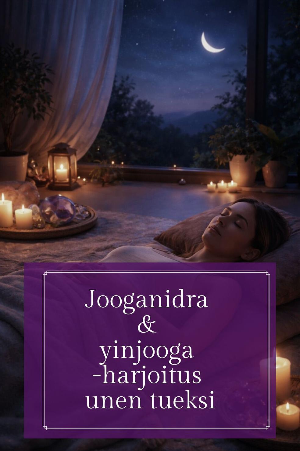Jooganidra ja yinjooga -harjoitus unen tueksi by Valaistu Huone